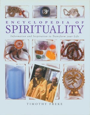 Encyclopedia of Spirituality: Essential Teachings to Transform Your Life,New