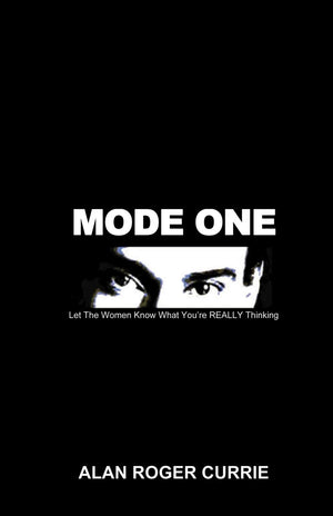 Mode One: Let the Women Know What You're REALLY Thinking,New