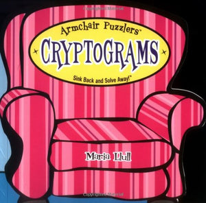Cryptograms: Sink Back And Solve Away! (Armchair Puzzlers),Used