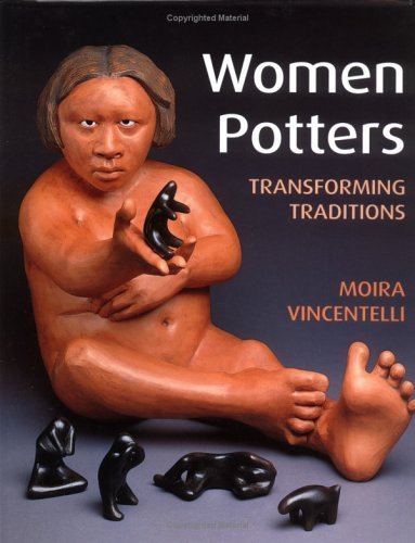 Women Potters: Transforming Traditions,Used