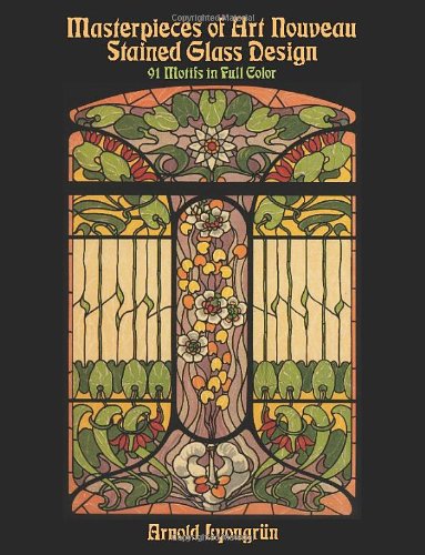 Masterpieces of Art Nouveau Stained Glass Design: 91 Motifs in Full Color (Dover Pictorial Archive),Used