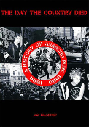 The Day the Country Died: A History of Anarcho Punk 1980 to 1984,Used