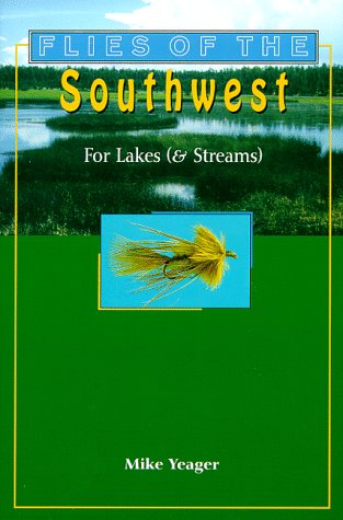 Flies of the Southwest: For Lakes (And Streams),Used