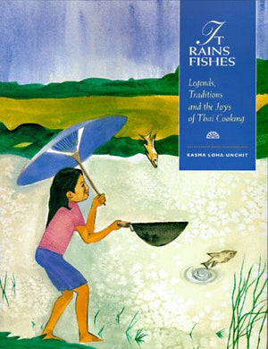 It Rains Fishes: Legends, Traditions and the Joys of Thai Cooking,Used
