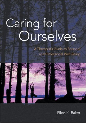 Caring for Ourselves: A Therapist's Guide to Personal and Professional WellBeing,Used