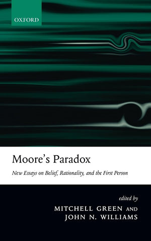 Moore's Paradox: New Essays on Belief, Rationality, and the First Person,Used