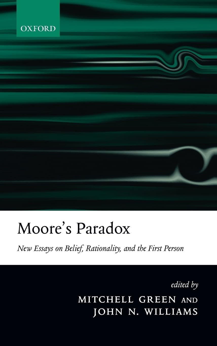 Moore's Paradox: New Essays on Belief, Rationality, and the First Person,Used