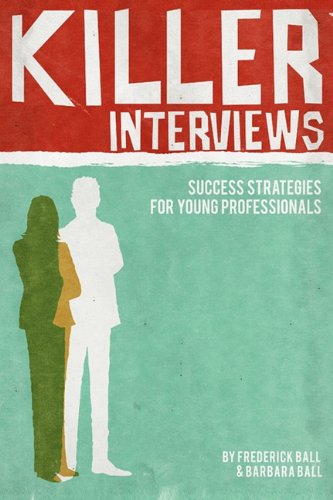 Killer Interviews: Success Strategies For Young Professionals,Used