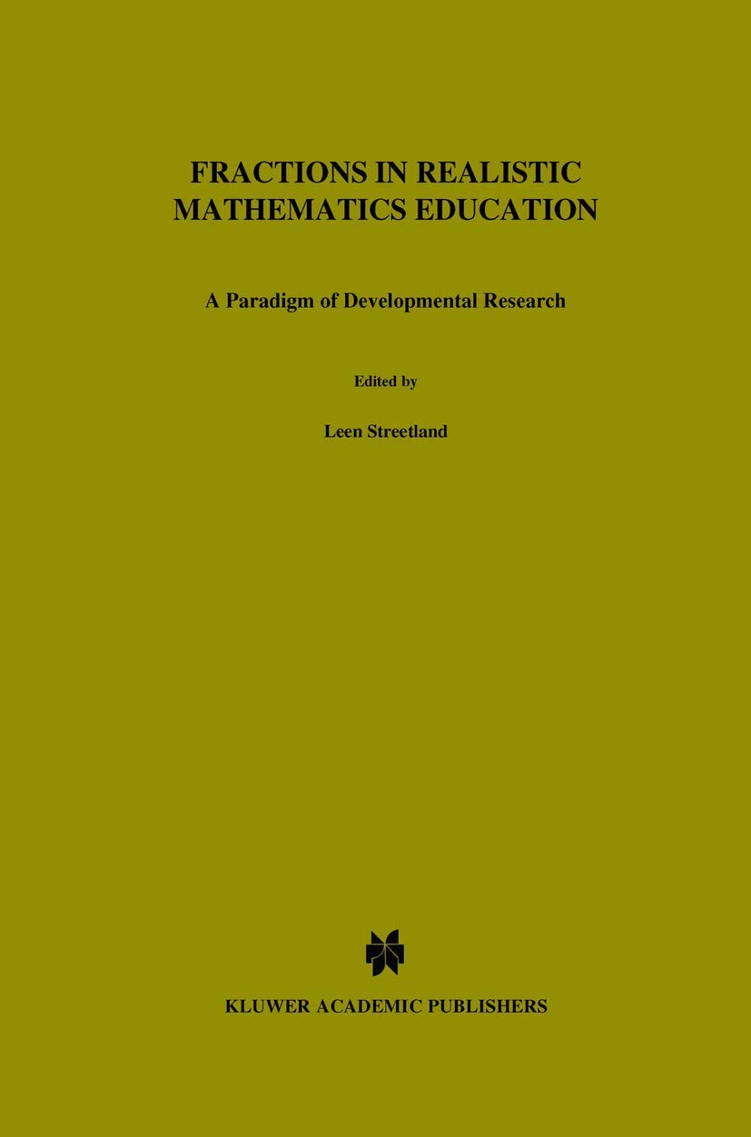 Fractions in Realistic Mathematics Education: A Paradigm of Developmental Research (Mathematics Education Library, 8),Used