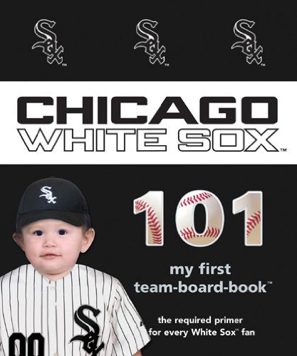 Chicago White Sox 101 (My First Teamboardbook),Used