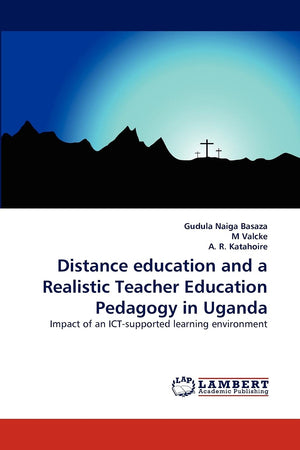 Distance education and a Realistic Teacher Education Pedagogy in Uganda: Impact of an ICTsupported learning environment,Used