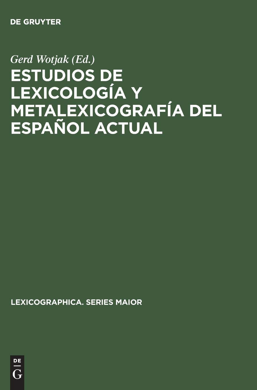 Estudios De Lexicologa Y Metalexicografa Del Espaol Actual (Lexicographica. Series Maior, 47) (Spanish Edition)