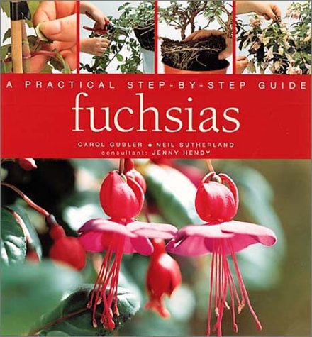 Fuchsias: A Practical StepByStep Guide,Used