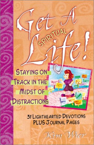 Get a (Spiritual) Life!: Staying on Track in the Midst of Distractions