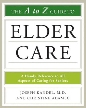 The Atoz Guide To Elder Care (Facts On File Library Of Health And Living)