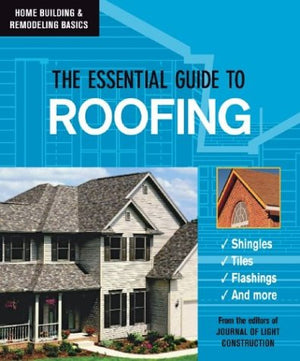 The Essential Guide To Roofing,Used