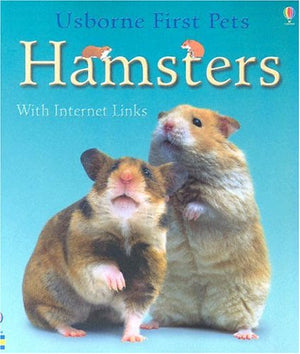 Hamsters: With Internet Links (Usborne First Pets),Used
