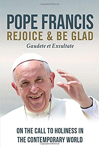 Rejoice and Be Glad: On the Call to Holiness in the Contemporary World (Gaudete et Exsultate),Used