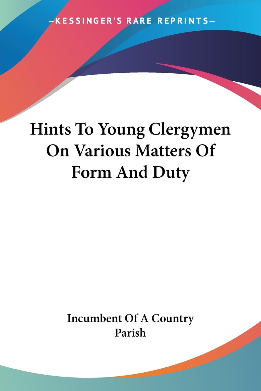 Hints To Young Clergymen On Various Matters Of Form And Duty,Used