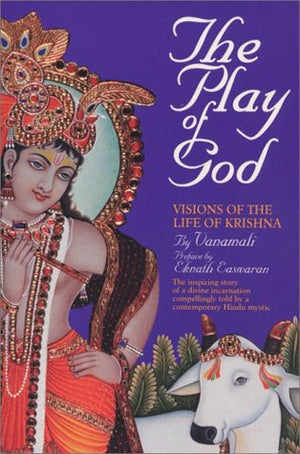 The Play Of God: Visions Of The Life Of Krishna
