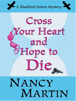 Cross Your Heart and Hope to Die (Blackbird Sisters Mysteries, No. 4),Used