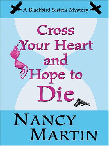 Cross Your Heart and Hope to Die (Blackbird Sisters Mysteries, No. 4),Used