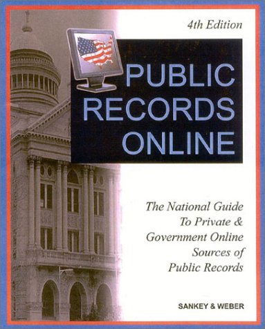 Public Records Online: The National Guide to Private & Government Online Sources of Public Records,Used