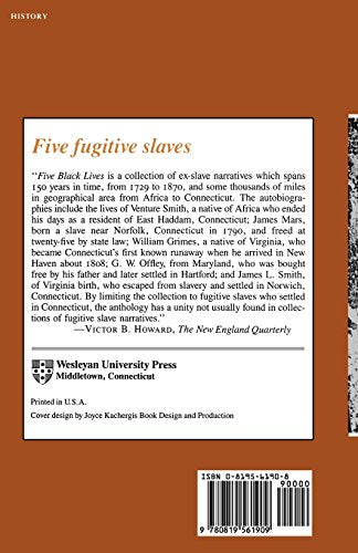 Five Black Lives: The Autobiographies Of Venture Smith, James Mars, William Grimes, The Rev. G. W. Offley, And James L. Smith,New