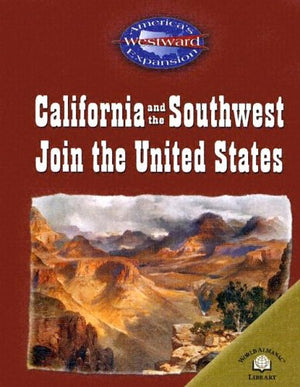 California And The Southwest Join The United States (America's Westward Expansion),Used