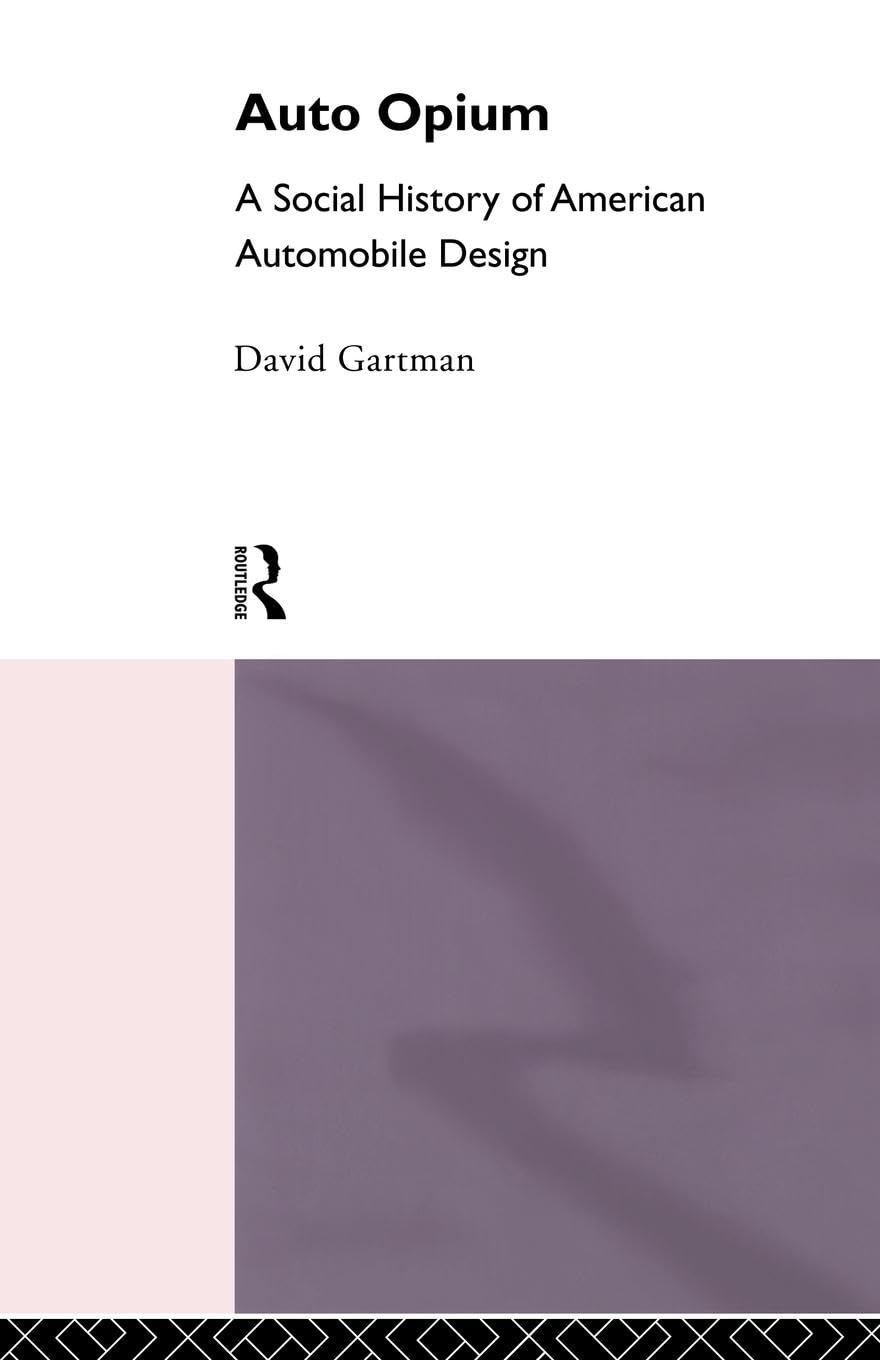 Auto Opium: A Social History of American Automobile Design,Used