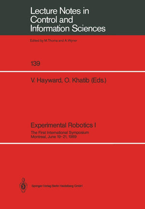 Experimental Robotics I: The First International Symposium Montreal, June 1921, 1989 (Lecture Notes in Control and Information ,Used