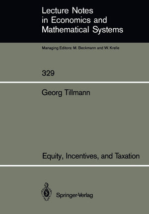 Equity, Incentives, And Taxation (Lecture Notes In Economics And Mathematical Systems, 329),Used