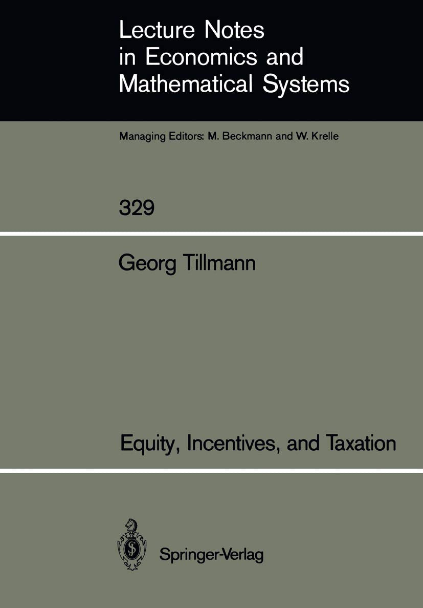 Equity, Incentives, And Taxation (Lecture Notes In Economics And Mathematical Systems, 329),Used