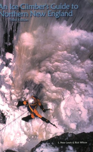 An Ice Climber's Guide to Northern New England, Third Edition,Used
