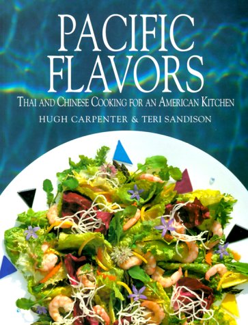 Pacific Flavors: Thai And Chinese Cooking For An American Kitchen