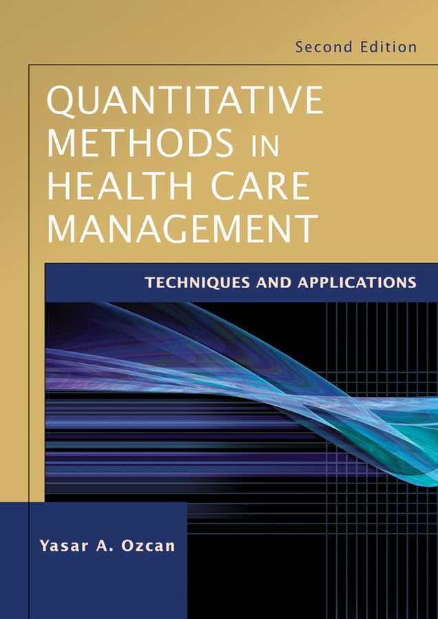 Quantitative Methods in Health Care Management: Techniques and Applications, 2nd Edition,Used