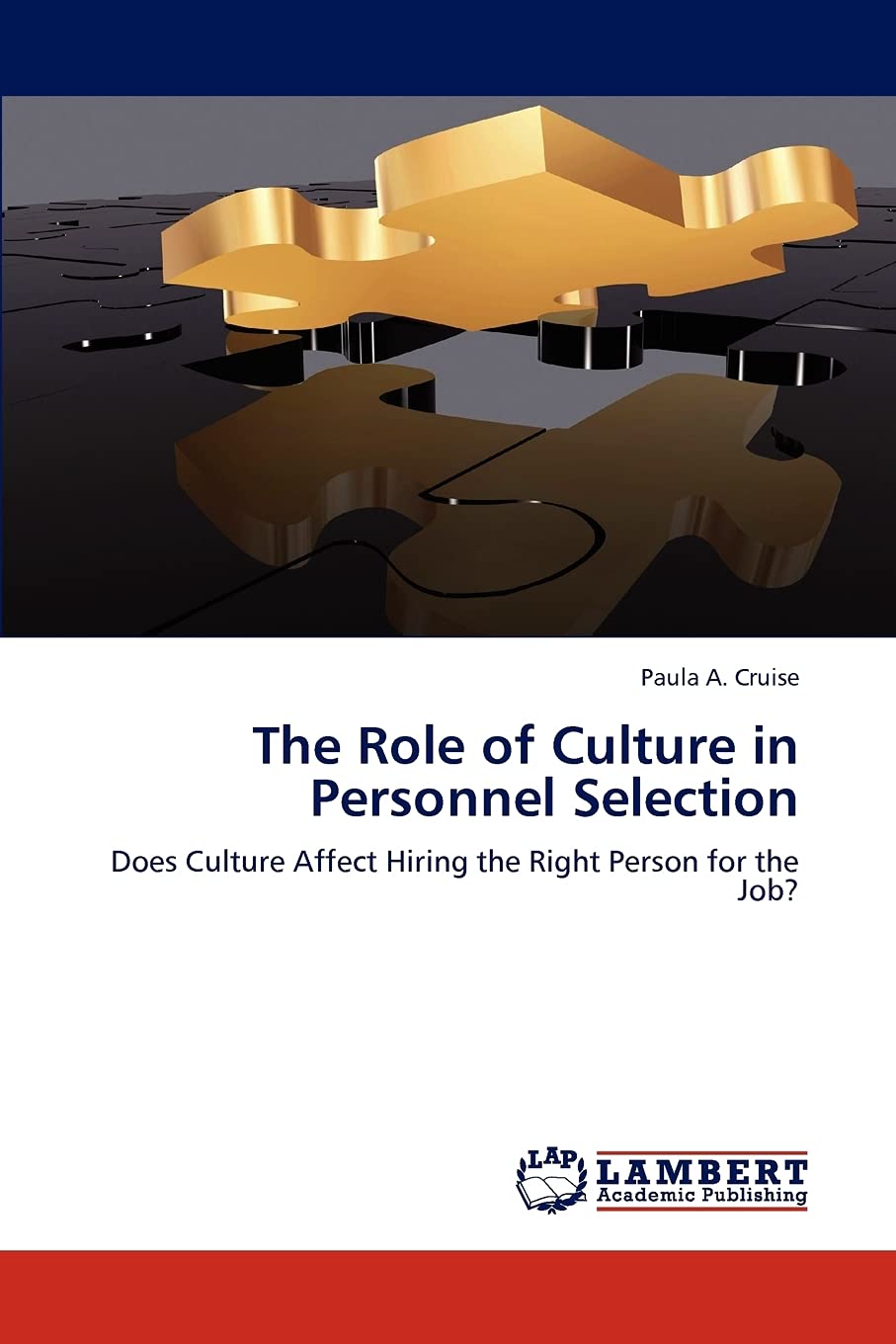 The Role of Culture in Personnel Selection: Does Culture Affect Hiring the Right Person for the Job?,Used