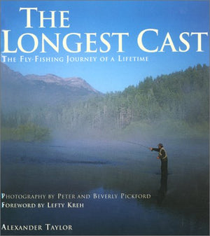 The Longest Cast: The FlyFishing Journey of a Lifetime,Used