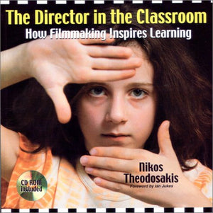 The Director in the Classroom: How Filmmaking Inspires Learning,Used
