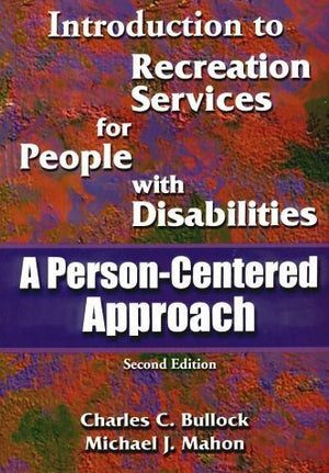 Introduction To Recreation Services For People With Disabilities: A Personcentered Approach