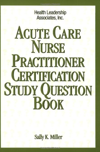 Acute Care Nurse Practitioner Certification Study Question Book,Used