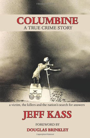 Columbine: A True Crime Story, a Victim, the Killers and the Nation's Search for Answers,Used