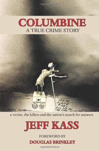 Columbine: A True Crime Story, a Victim, the Killers and the Nation's Search for Answers,Used