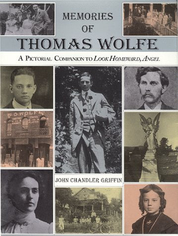 Memories of Thomas Wolfe: A Pictorial Companion to Look Homeward, Angel,Used