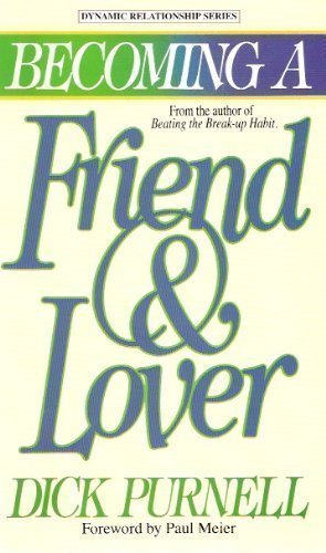 Becoming a Friend and Lover: Building a Quality Relationship That Lasts a Lifetime (Dynamic relationship series),Used