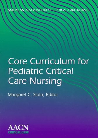 Core Curriculum for Pediatric Critical Care Nursing,Used