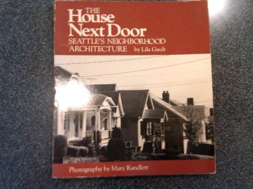 The House Next Door: Seattle'S Neighborhood Architecture,Used