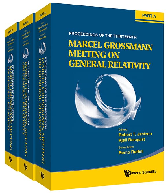 THIRTEENTH MARCEL GROSSMANN MEETING, THE: ON RECENT DEVELOPMENTS IN THEORETICAL AND EXPERIMENTAL GENERAL RELATIVITY, ASTROPHYSIC,Used