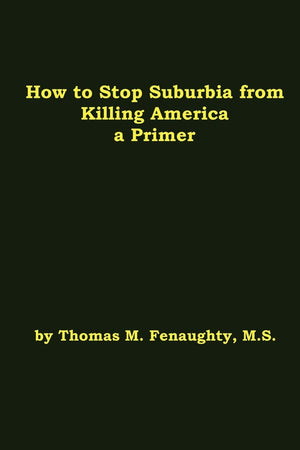 How to Stop Suburbia from Killing America  a Primer.,Used