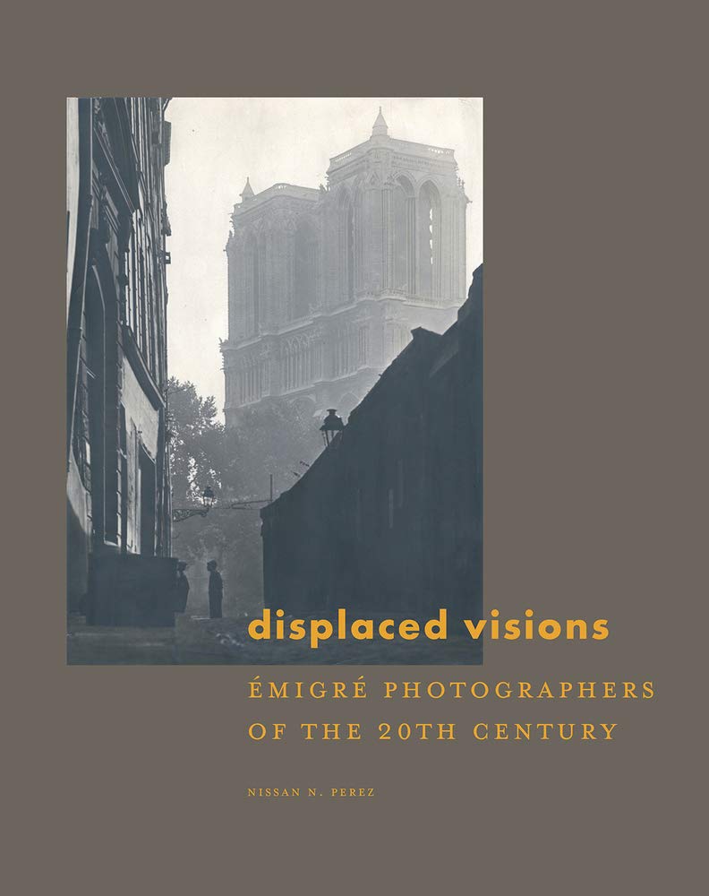 Displaced Visions: Emigre Photographers Of The 20Th Century,Used